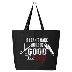 If I Cant Make You Look Good Funny Barber Hairstylist Gift 25L Jumbo Tote