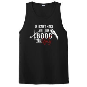 If I Cant Make You Look Good Funny Barber Hairstylist Gift PosiCharge Competitor Tank