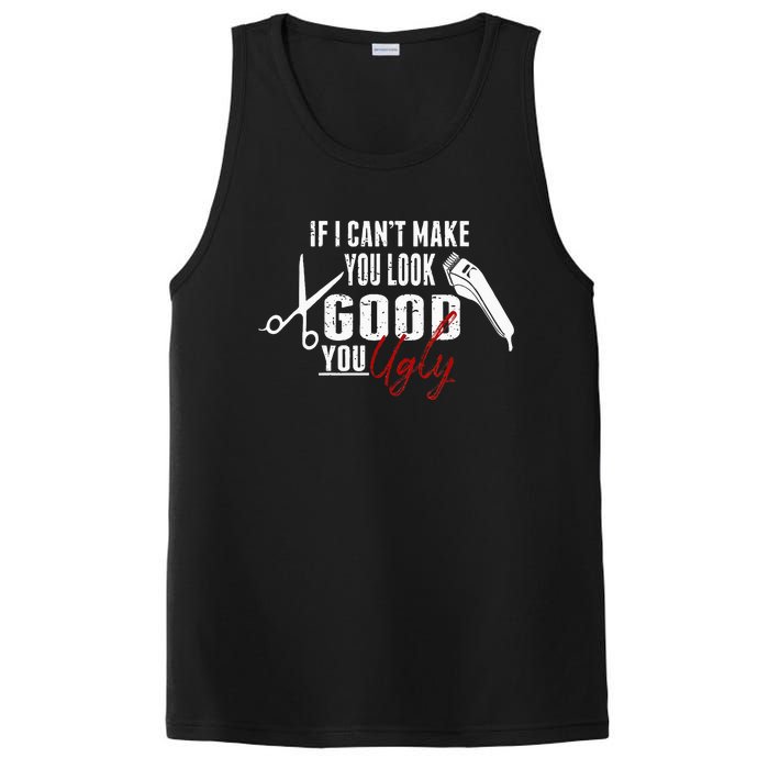 If I Cant Make You Look Good Funny Barber Hairstylist Gift PosiCharge Competitor Tank