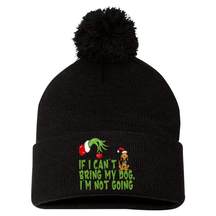 If I CanT Bring My Dog IM Not GoingRetro Christmas Pom Pom 12in Knit Beanie