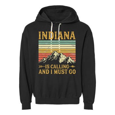 Indiana Is Calling And I Must Go Garment-Dyed Fleece Hoodie
