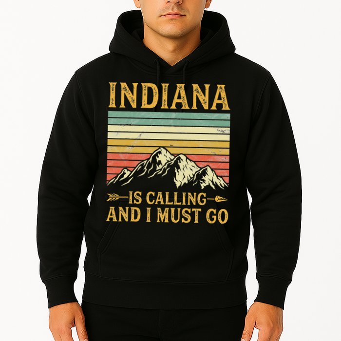 Indiana Is Calling And I Must Go Hoodie