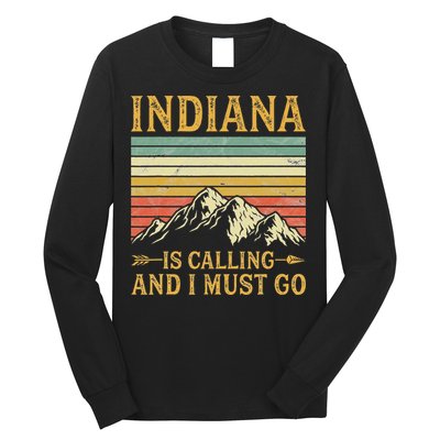 Indiana Is Calling And I Must Go Long Sleeve Shirt