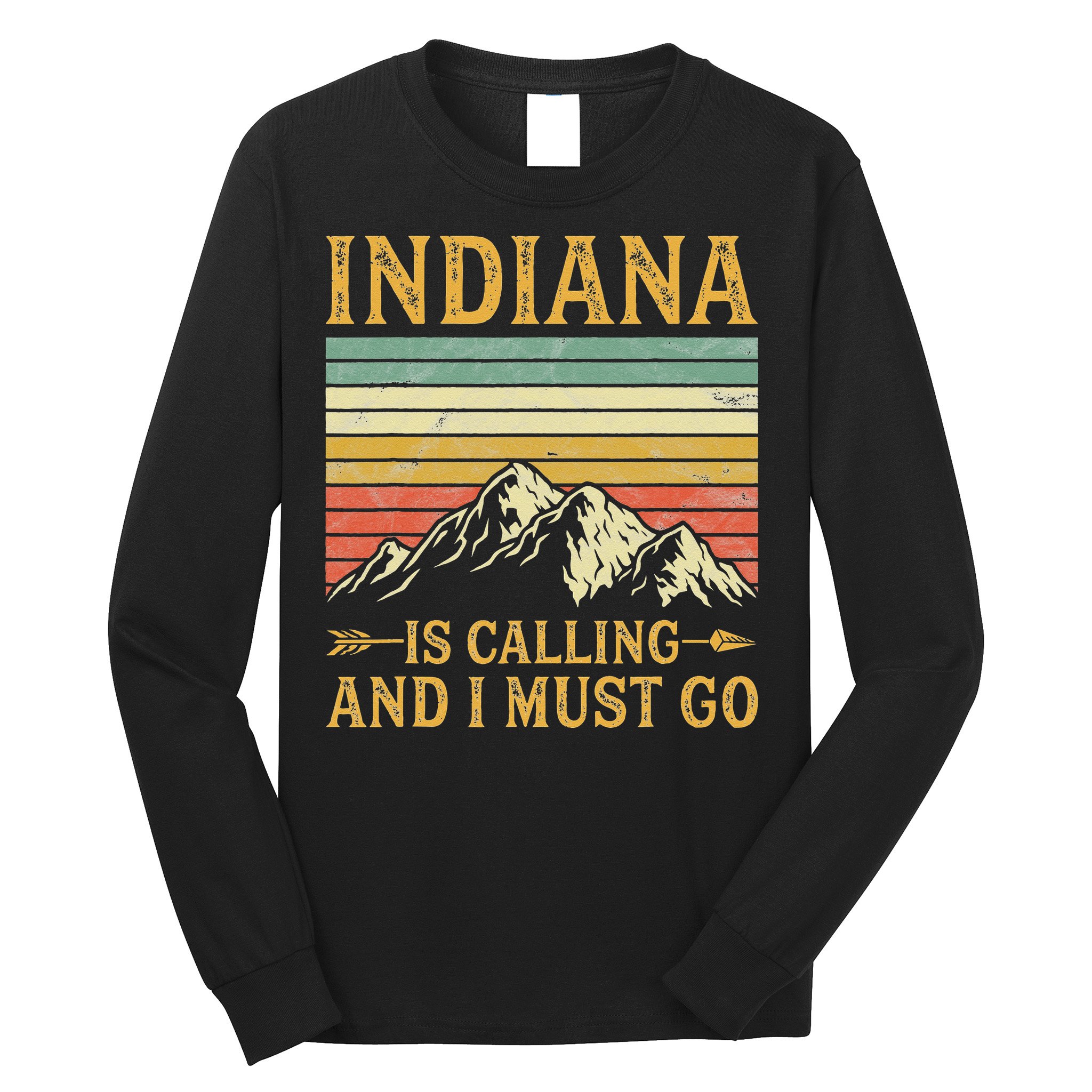 Indiana Is Calling And I Must Go Long Sleeve Shirt
