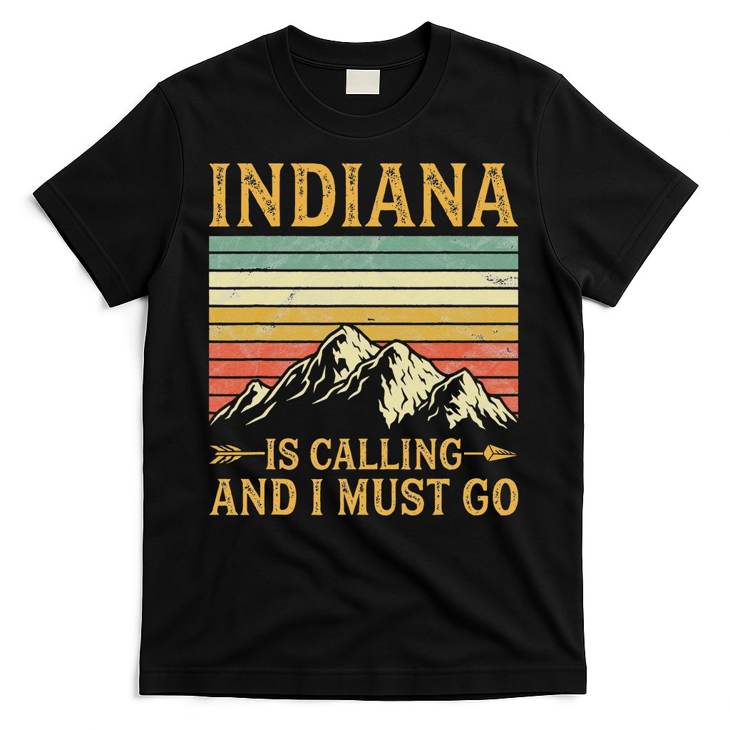 Indiana Is Calling And I Must Go T-Shirt