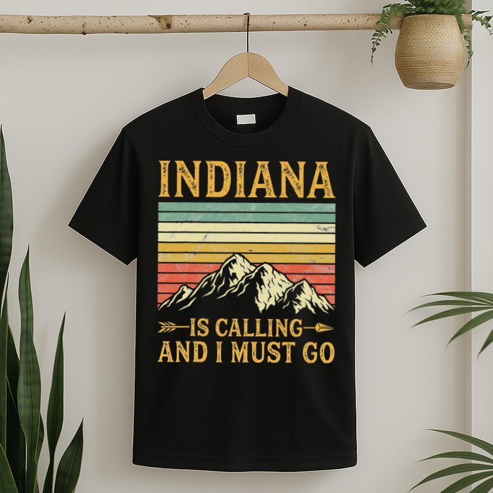 Indiana Is Calling And I Must Go T-Shirt
