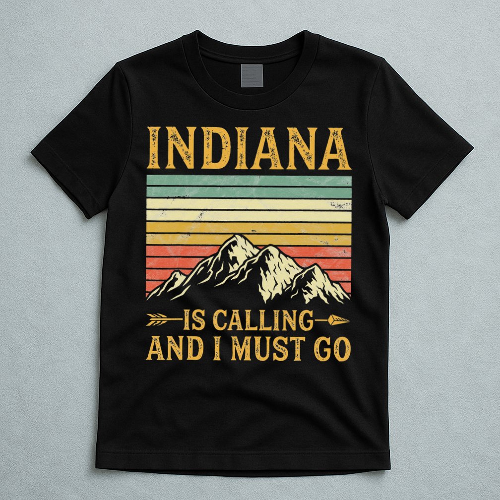 Indiana Is Calling And I Must Go T-Shirt