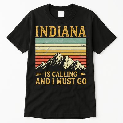 Indiana Is Calling And I Must Go Tall T-Shirt