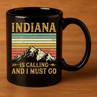 Indiana Is Calling And I Must Go 11oz C Handle Ceramic Mug