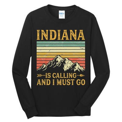 Indiana Is Calling And I Must Go Tall Long Sleeve T-Shirt