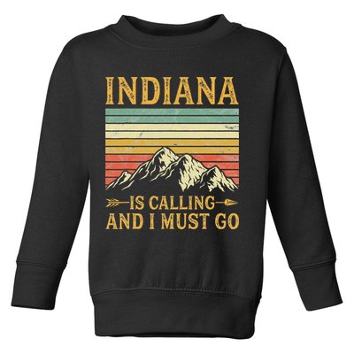 Indiana Is Calling And I Must Go Toddler Sweatshirt