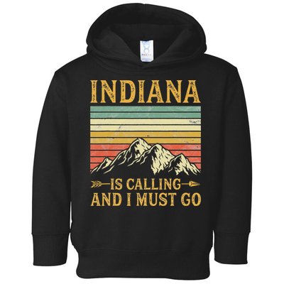 Indiana Is Calling And I Must Go Toddler Hoodie