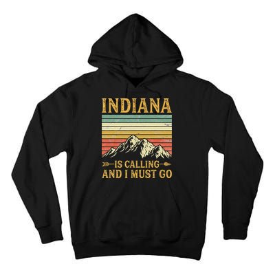 Indiana Is Calling And I Must Go Tall Hoodie
