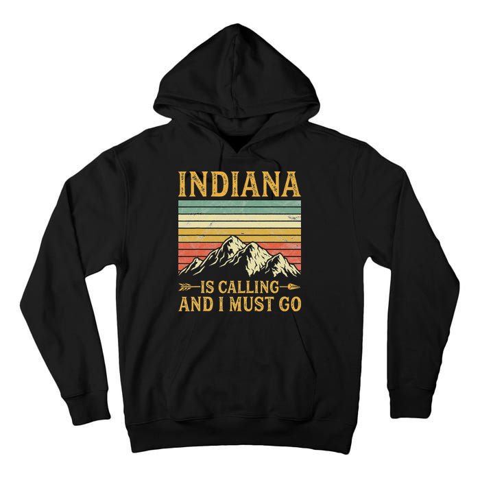 Indiana Is Calling And I Must Go Tall Hoodie