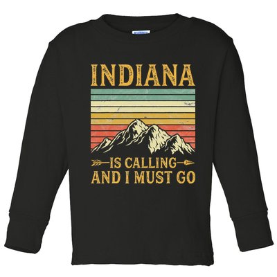 Indiana Is Calling And I Must Go Toddler Long Sleeve Shirt