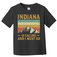 Indiana Is Calling And I Must Go Toddler T-Shirt