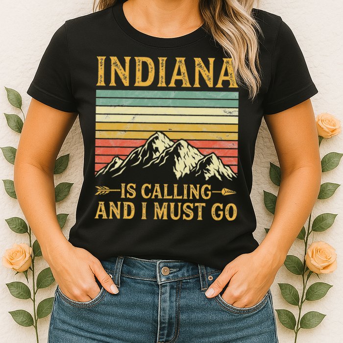 Indiana Is Calling And I Must Go Womens T-Shirt