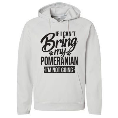 If I Cant Bring My Pomeranian Pomeranian Lover Performance Fleece Hoodie