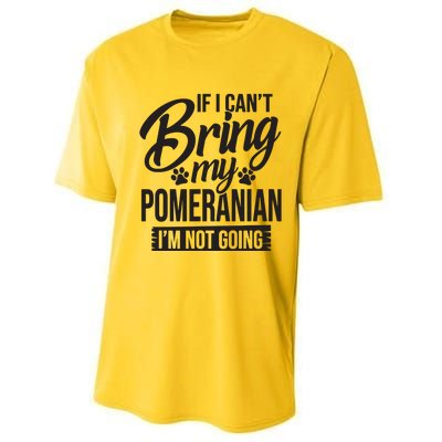 If I Cant Bring My Pomeranian Pomeranian Lover Performance Sprint T-Shirt