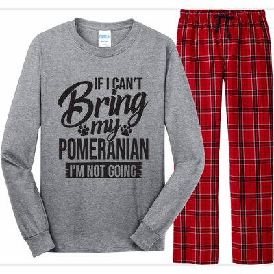 If I Cant Bring My Pomeranian Pomeranian Lover Long Sleeve Pajama Set