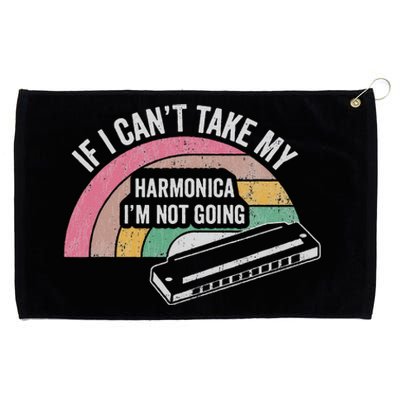 If I CanT Take My Harmonica IM Not Going Grommeted Golf Towel