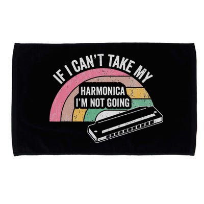 If I CanT Take My Harmonica IM Not Going Microfiber Hand Towel