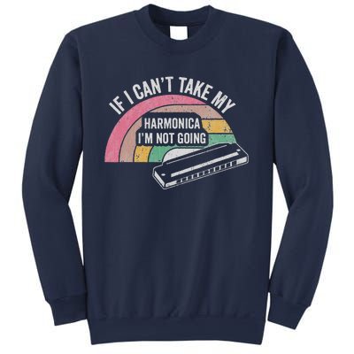 If I CanT Take My Harmonica IM Not Going Sweatshirt