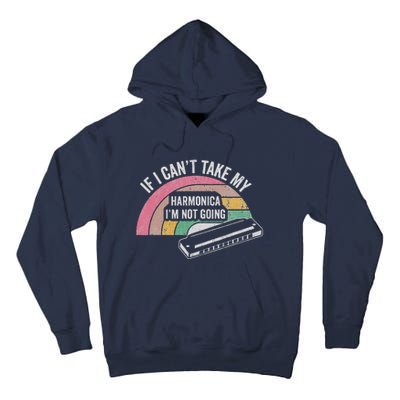 If I CanT Take My Harmonica IM Not Going Tall Hoodie