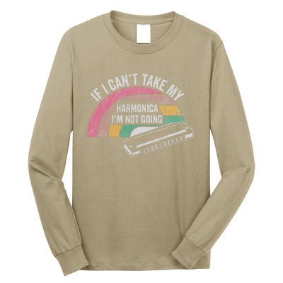 If I CanT Take My Harmonica IM Not Going Long Sleeve Shirt