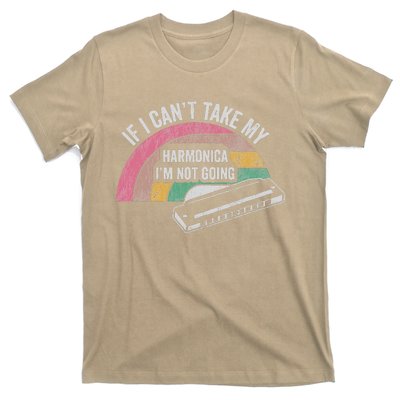 If I CanT Take My Harmonica IM Not Going T-Shirt