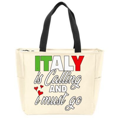 Italy Is Calling And I Must Go Women Vacation Zip Tote Bag