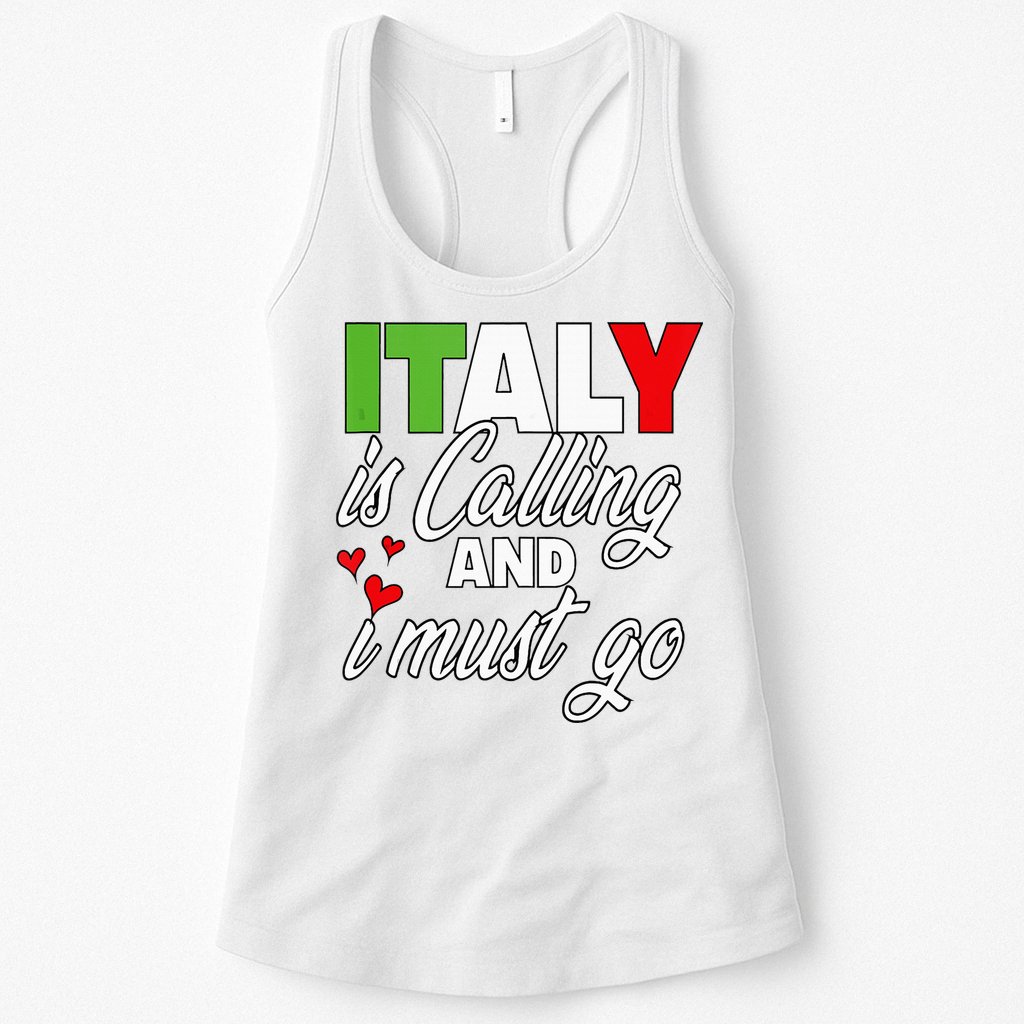 Italy Is Calling And I Must Go Women Vacation Womens Tank Top