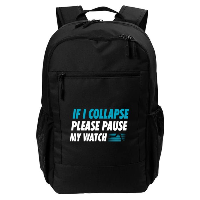 If I Collapse Please Pause My Watch Running Marathon Runner Daily Commute Backpack