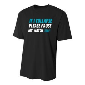 If I Collapse Please Pause My Watch Running Marathon Runner Youth Performance Sprint T-Shirt