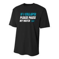 If I Collapse Please Pause My Watch Running Marathon Runner Youth Performance Sprint T-Shirt