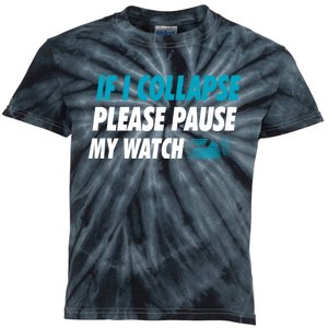 If I Collapse Please Pause My Watch Running Marathon Runner Kids Tie-Dye T-Shirt