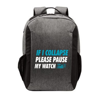 If I Collapse Please Pause My Watch Running Marathon Runner Vector Backpack