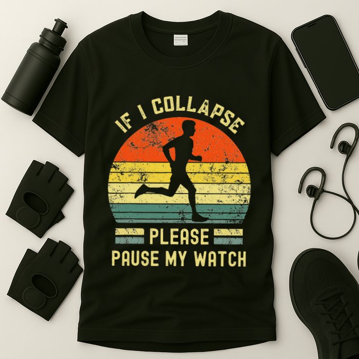 If I Collapse Pause My Watch Running Funny Marathon T-Shirt