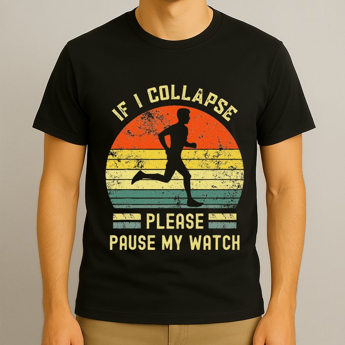If I Collapse Pause My Watch Running Funny Marathon T-Shirt