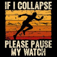 If I Collapse Please Pause My Watch Retro Funny Running Daily Commute Backpack