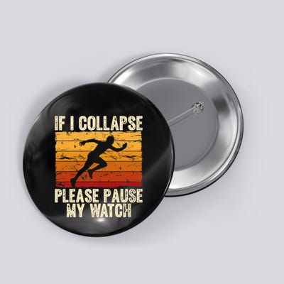If I Collapse Please Pause My Watch Retro Funny Running Button