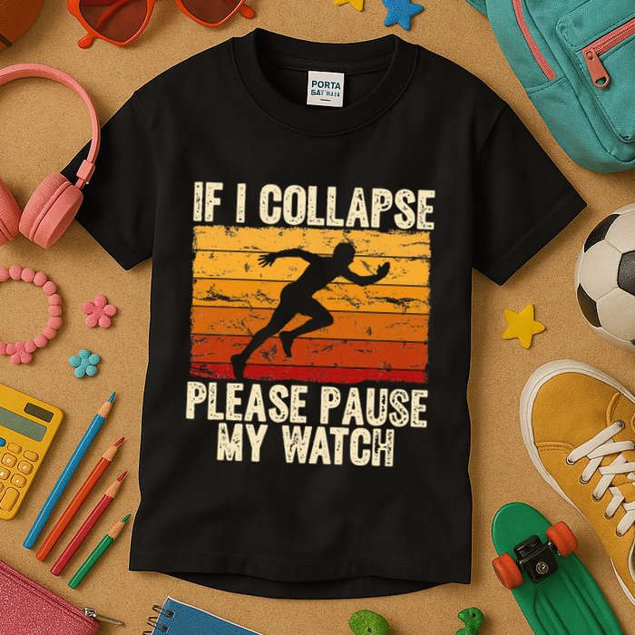 If I Collapse Please Pause My Watch Retro Funny Running Kids T-Shirt