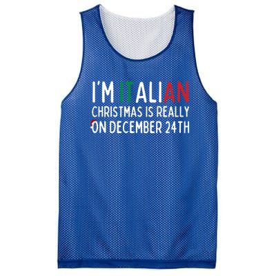 I’M Italian Christmas Is Really On December 24th Gift Mesh Reversible Basketball Jersey Tank