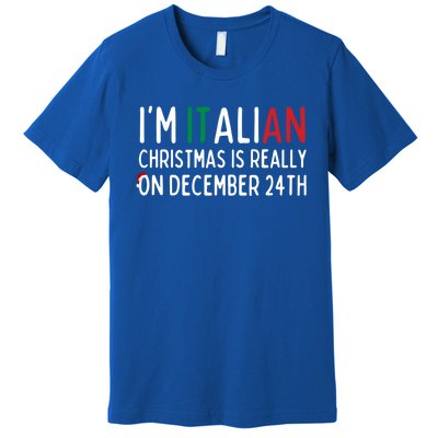 I’M Italian Christmas Is Really On December 24th Gift Premium T-Shirt