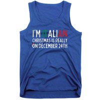 I’M Italian Christmas Is Really On December 24th Gift Tank Top