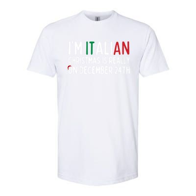 I’M Italian Christmas Is Really On December 24th Gift Softstyle CVC T-Shirt