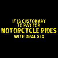 It Is Customary To Pay For Motorcycle Rides Apron