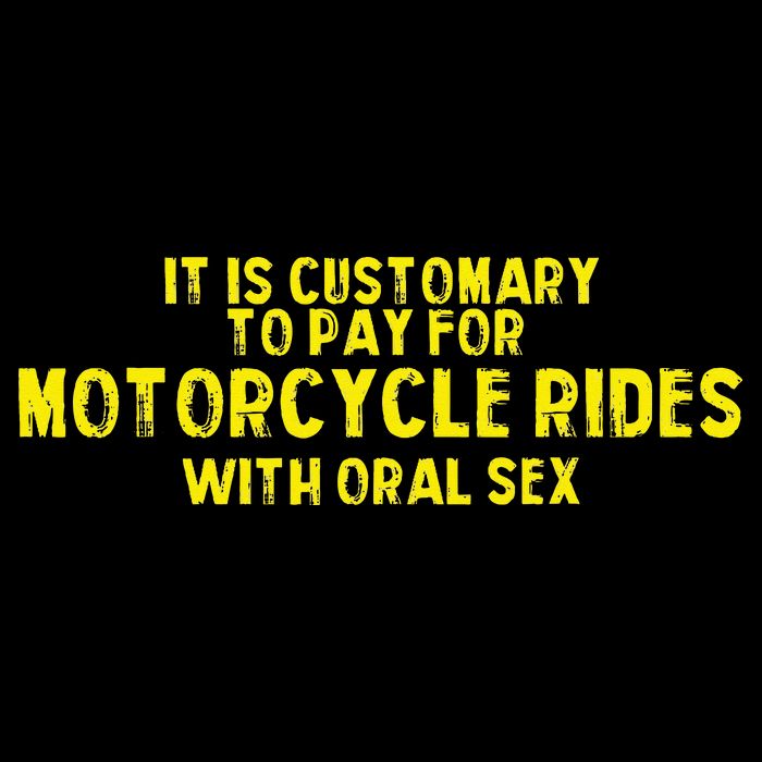 It Is Customary To Pay For Motorcycle Rides Apron