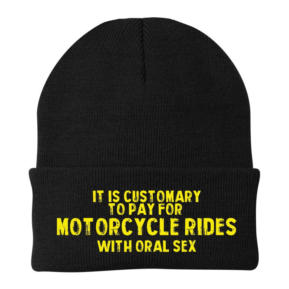 It Is Customary To Pay For Motorcycle Rides Beanie
