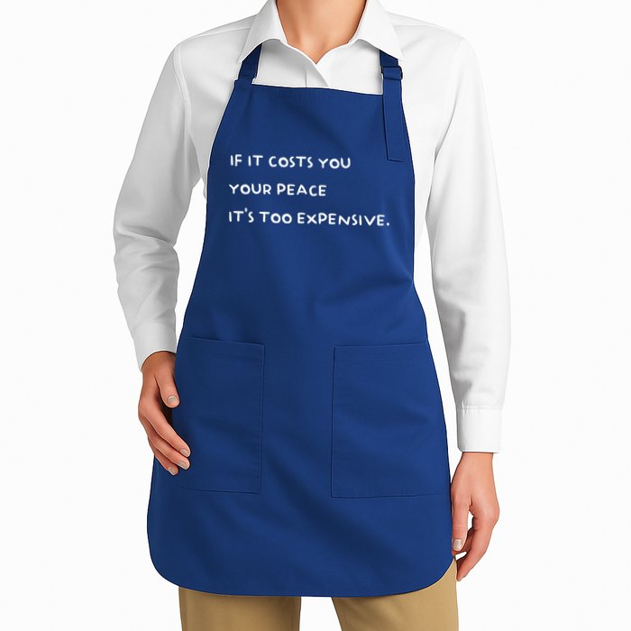 If It Costs You Your Peace Its Too Expensive Gift Apron
